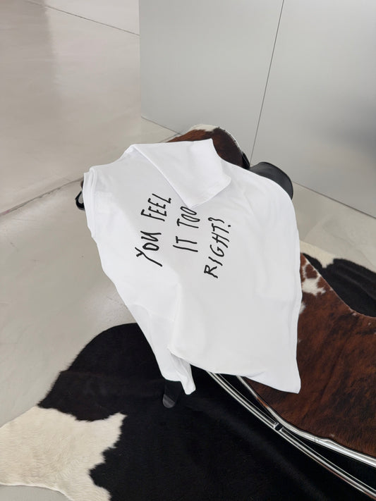 classic tee you feel it too, right?